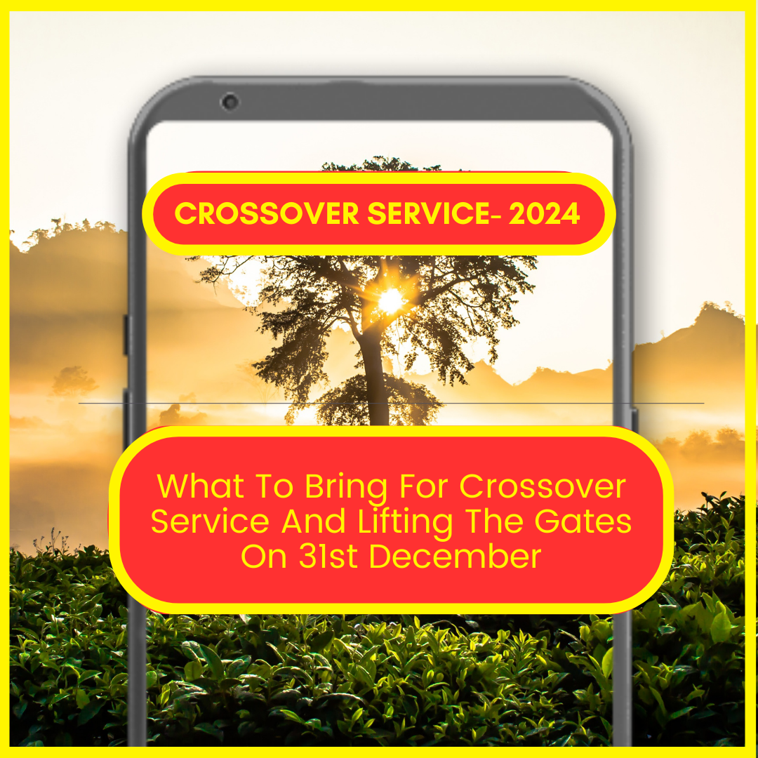 What To Bring For Crossover Service And Lifting The Gates On 31st December