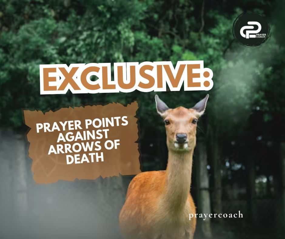 EXCLUSIVE: PRAYER POINTS AGAINST ARROWS OF DEATH | Prayer Coach