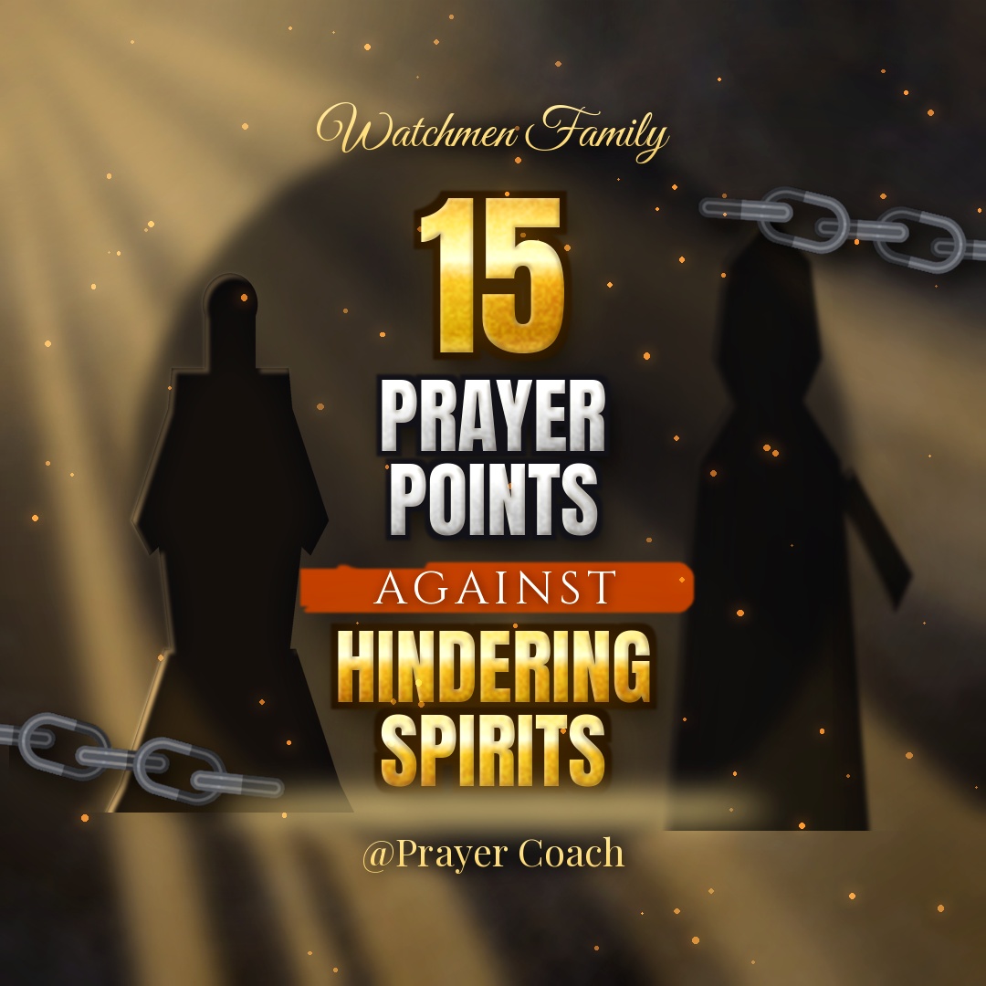15 PRAYER POINTS AGAINST HINDERING SPIRITS